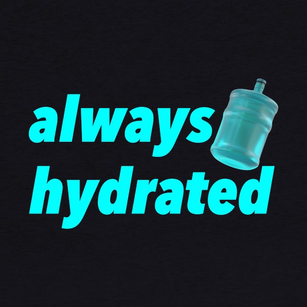 Always Hydrated by sensibilitees